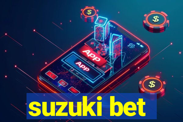 suzuki bet